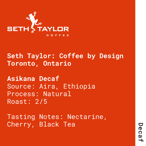 Asikana Decaf - Seth Taylor: Coffee by Design  (Toronto, Ontario)