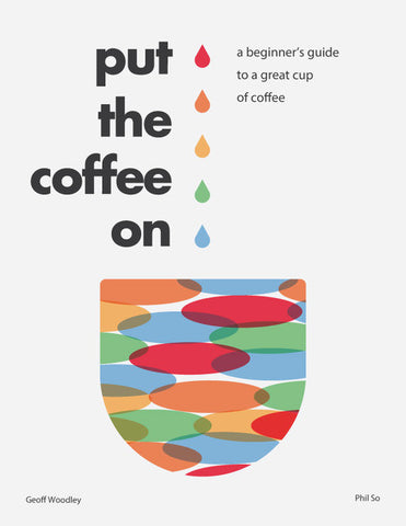 Put The Coffee On - Geoff Woodley (PDF Brew Guide) - The Roasters Pack - Books